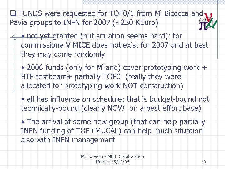 q FUNDS were requested for TOF 0/1 from Mi Bicocca and Pavia groups to