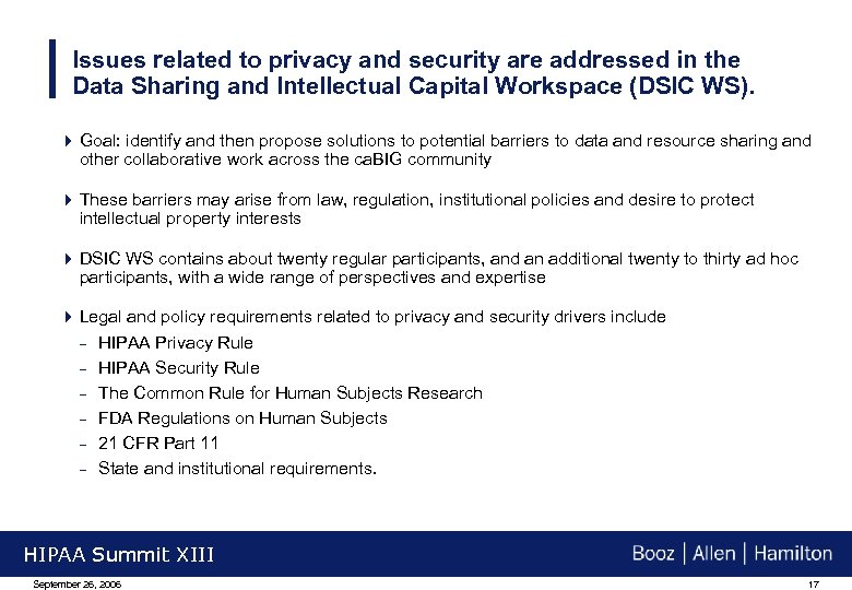 Issues related to privacy and security are addressed in the Data Sharing and Intellectual