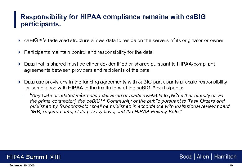 Responsibility for HIPAA compliance remains with ca. BIG participants. 4 ca. BIG™’s federated structure
