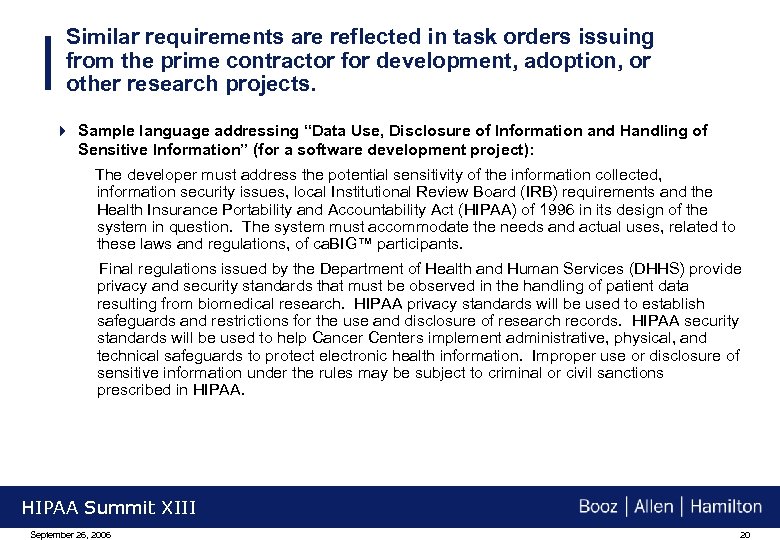 Similar requirements are reflected in task orders issuing from the prime contractor for development,