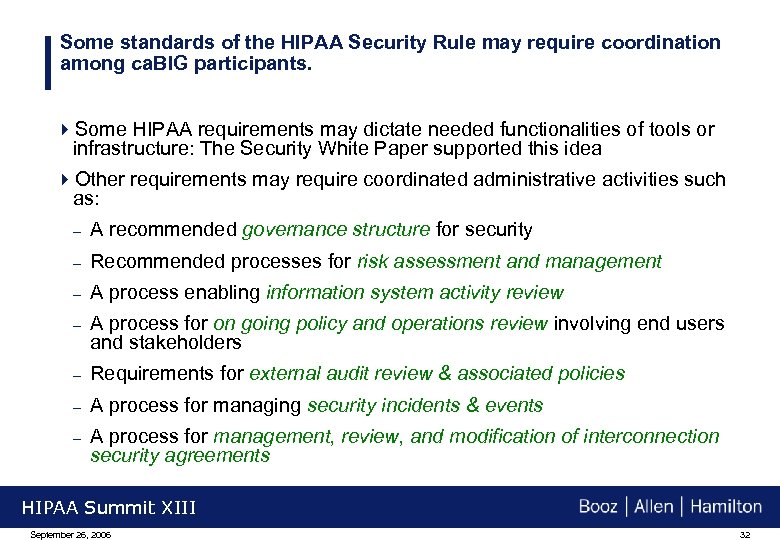 Some standards of the HIPAA Security Rule may require coordination among ca. BIG participants.