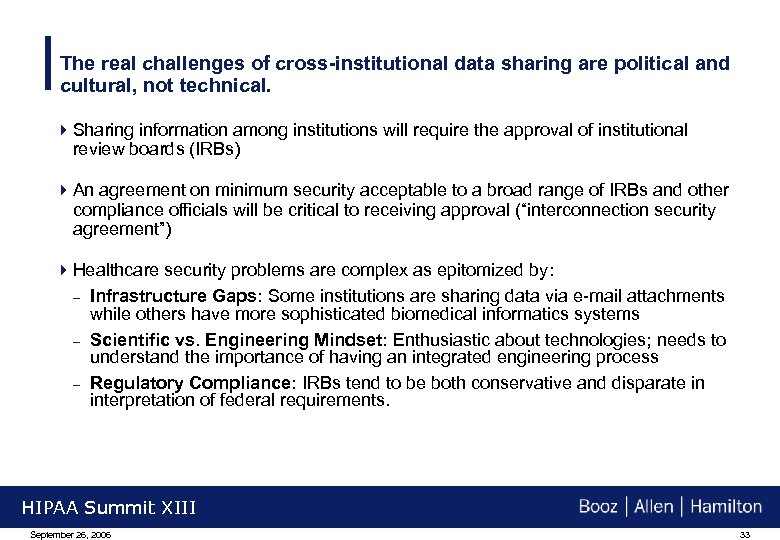 The real challenges of cross-institutional data sharing are political and cultural, not technical. 4