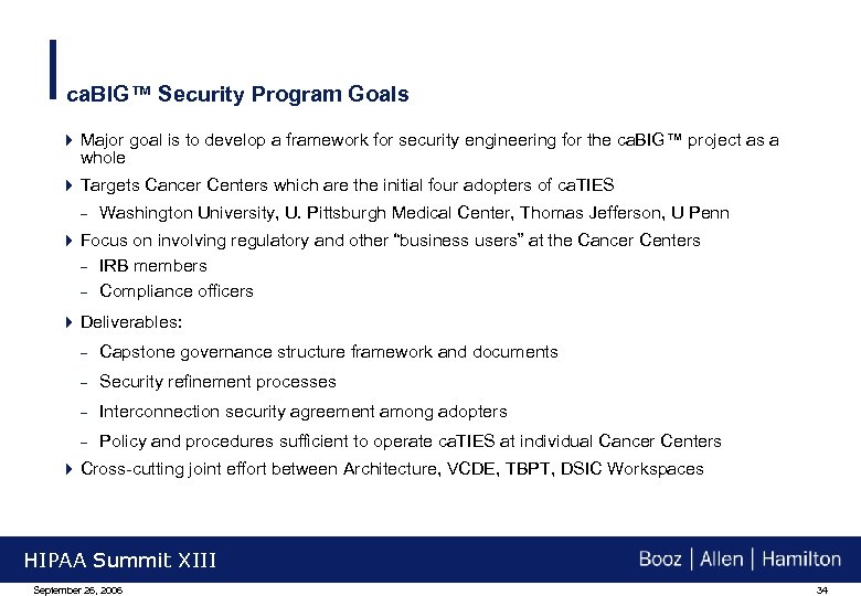ca. BIG™ Security Program Goals 4 Major goal is to develop a framework for