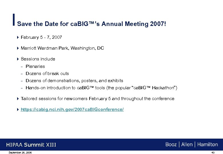 Save the Date for ca. BIG™’s Annual Meeting 2007! 4 February 5 - 7,