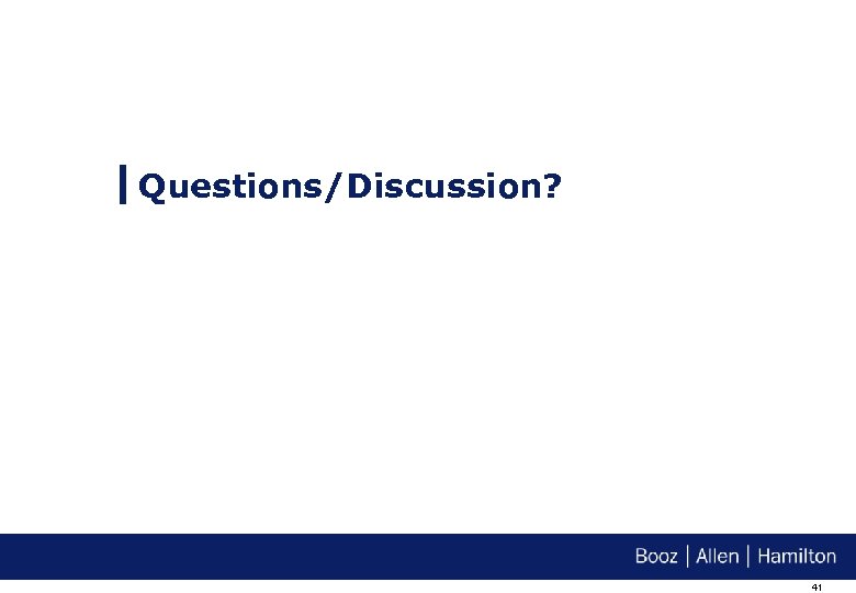 Questions/Discussion? 41 