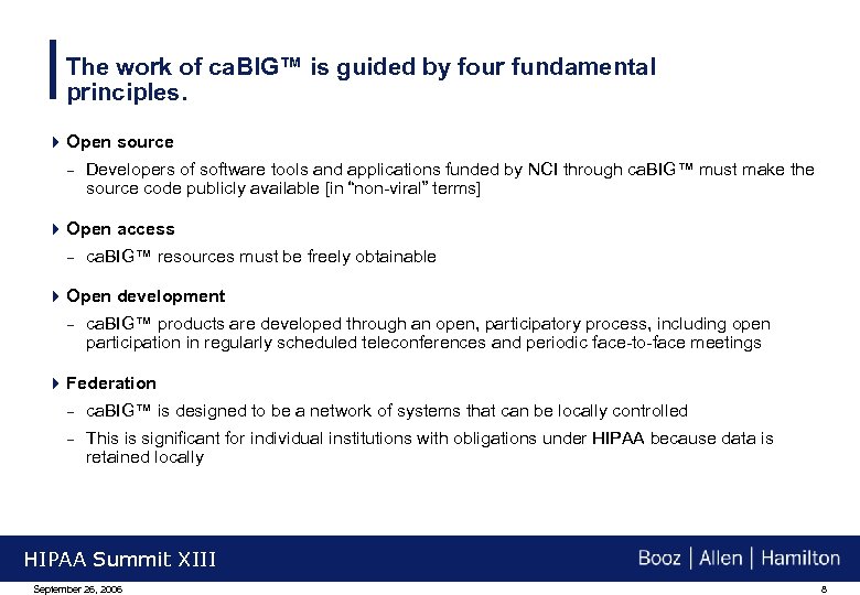 The work of ca. BIG™ is guided by four fundamental principles. 4 Open source