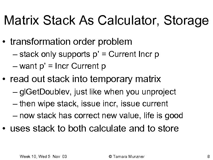 Matrix Stack As Calculator, Storage • transformation order problem – stack only supports p’