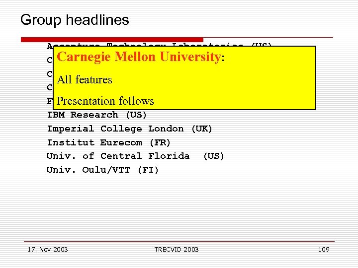  Group headlines Accenture Technology Laboratories (US) Carnegie Mellon University: Carnegie Mellon Univ. (US)