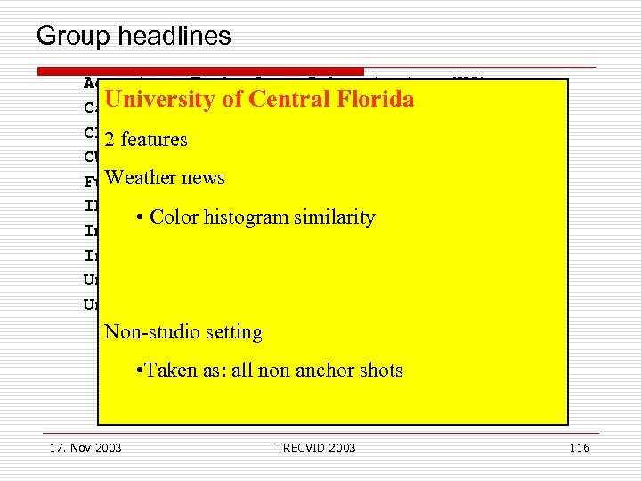  Group headlines Accenture Technology Laboratories (US) University of Univ. (US) Carnegie Mellon Central