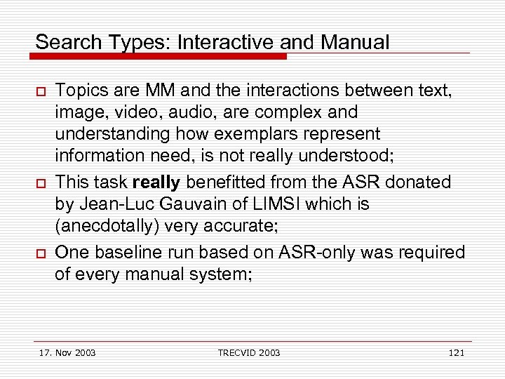 Search Types: Interactive and Manual o o o Topics are MM and the interactions