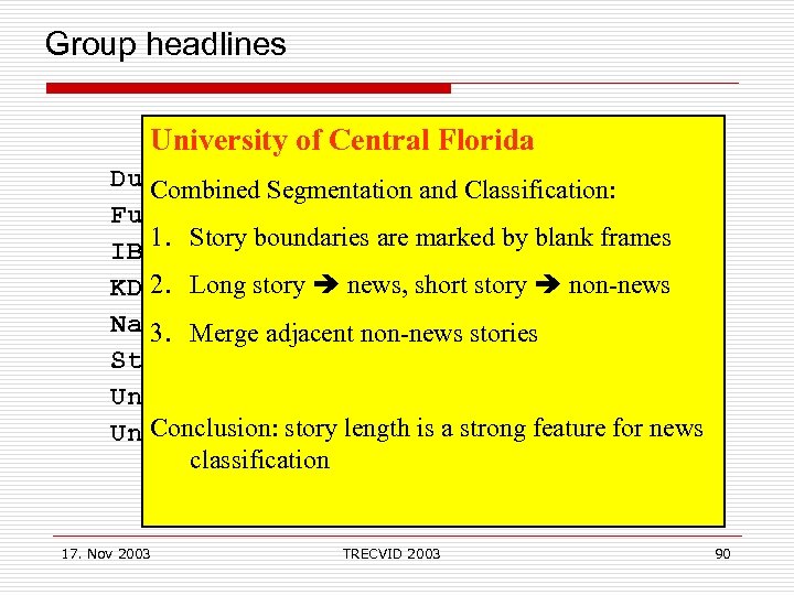  Group headlines University of Central Florida Dublin City University Classification: Combined Segmentation and