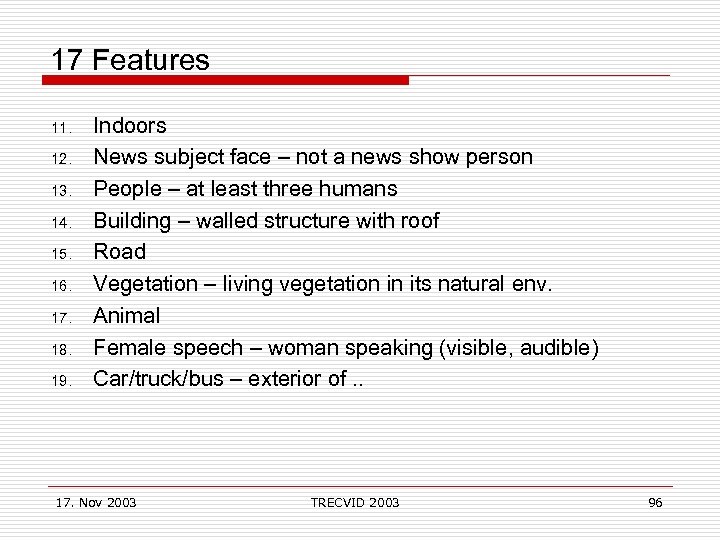 17 Features 11. 12. 13. 14. 15. 16. 17. 18. 19. Indoors News subject