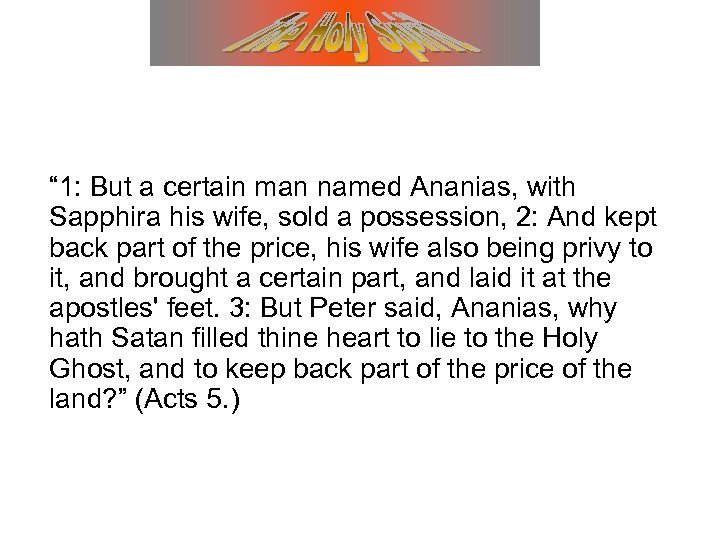 “ 1: But a certain man named Ananias, with Sapphira his wife, sold a