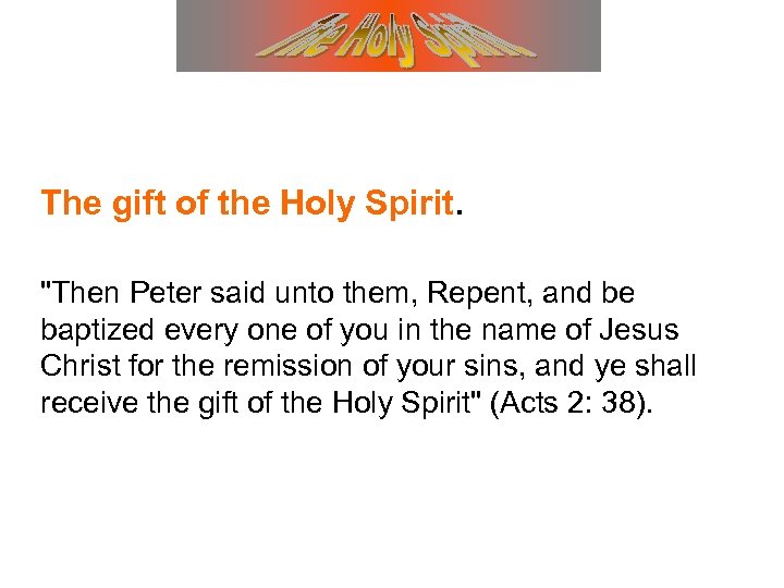 The gift of the Holy Spirit. 
