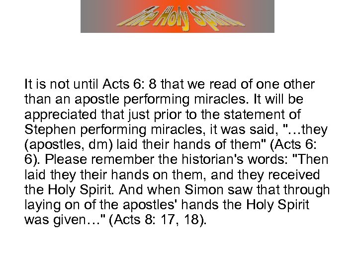 It is not until Acts 6: 8 that we read of one other than