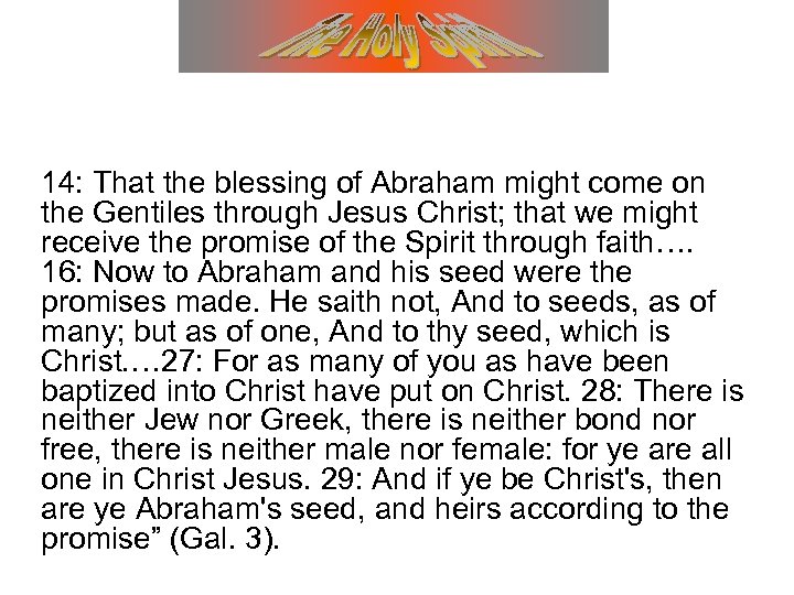 14: That the blessing of Abraham might come on the Gentiles through Jesus Christ;