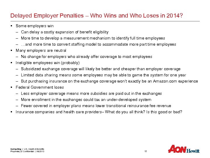 Delayed Employer Penalties – Who Wins and Who Loses in 2014? § Some employers