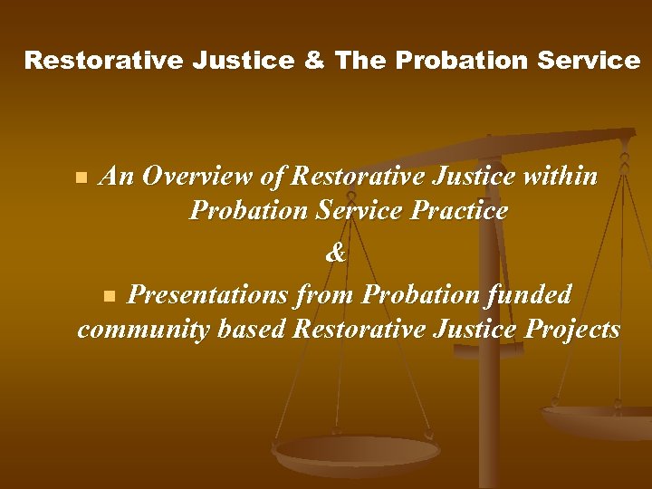 Restorative Justice & The Probation Service An Overview of Restorative Justice within Probation Service