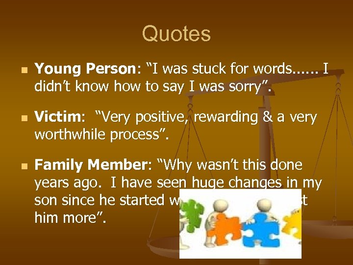 Quotes n n n Young Person: “I was stuck for words. . . I