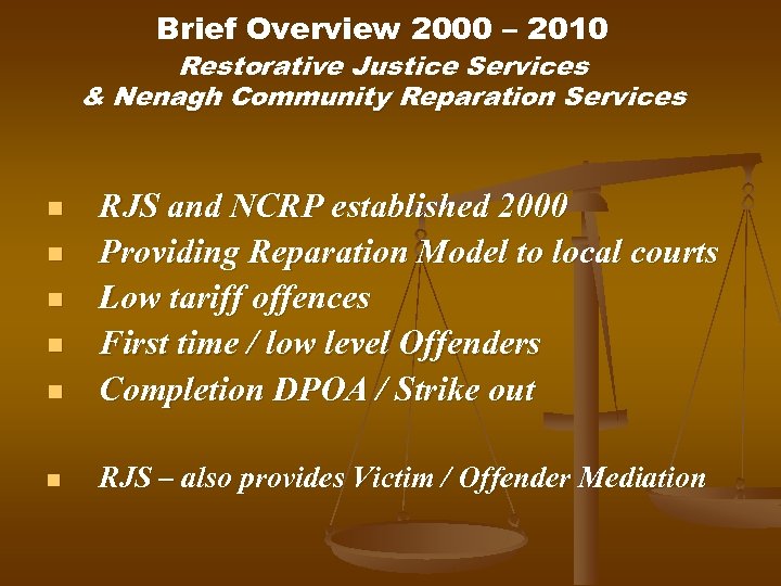 Brief Overview 2000 – 2010 Restorative Justice Services & Nenagh Community Reparation Services n