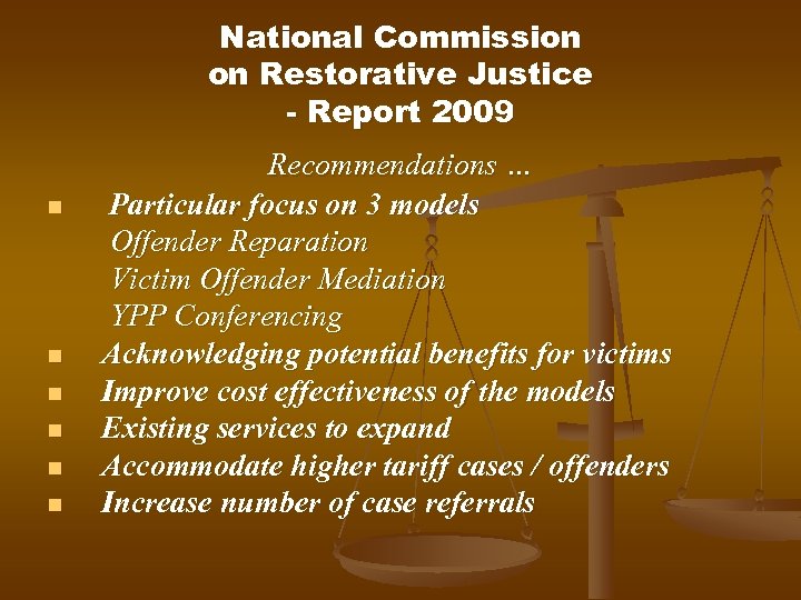 National Commission on Restorative Justice - Report 2009 n n n Recommendations … Particular