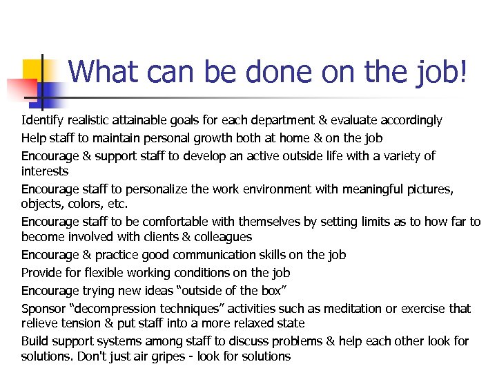 What can be done on the job! Identify realistic attainable goals for each department
