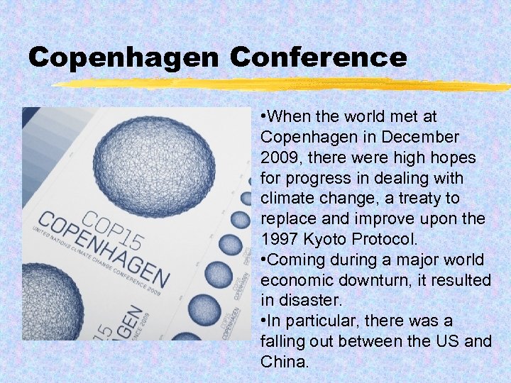 Copenhagen Conference • When the world met at Copenhagen in December 2009, there were