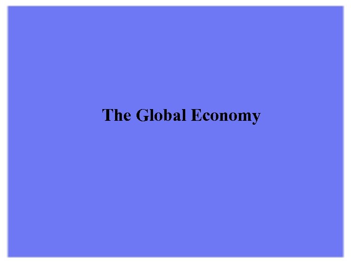 The Global Economy 