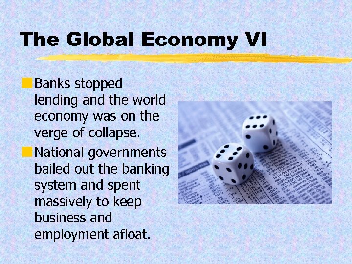 The Global Economy VI ¢ Banks stopped lending and the world economy was on