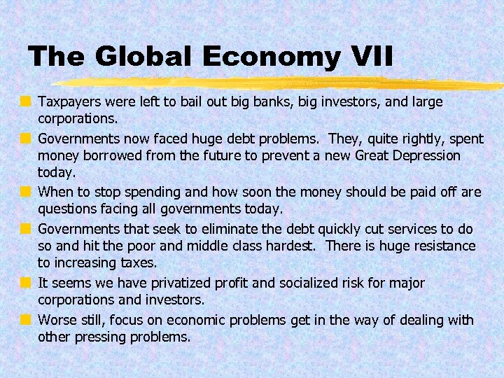 The Global Economy VII ¢ Taxpayers were left to bail out big banks, big