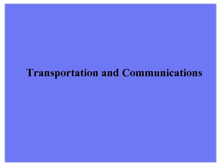 Transportation and Communications 