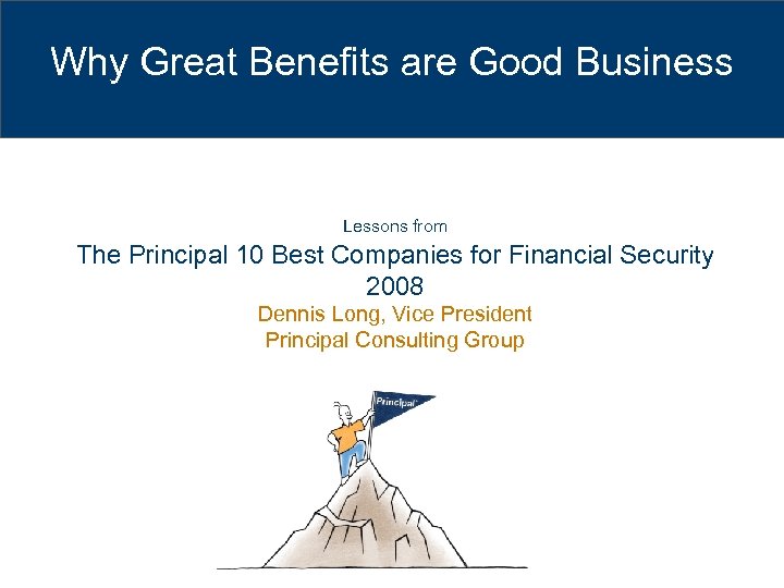 Why Great Benefits are Good Business Lessons from The Principal 10 Best Companies for