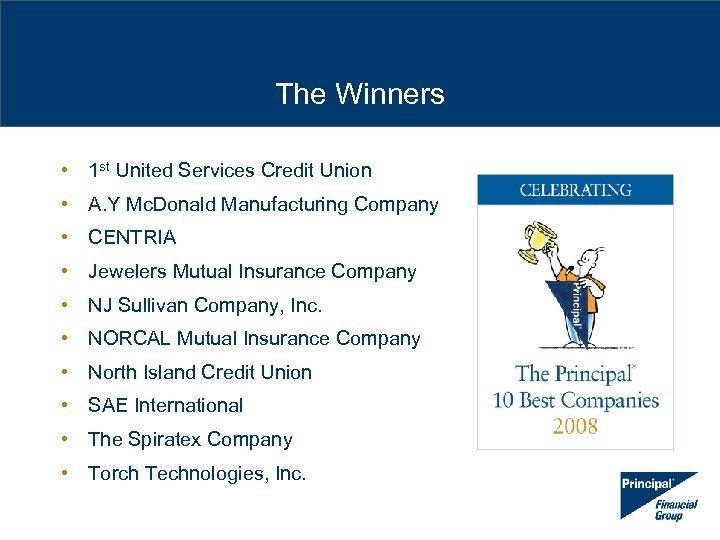 The Winners • 1 st United Services Credit Union • A. Y Mc. Donald