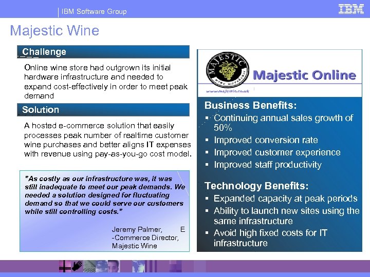 IBM Software Group Majestic Wine Challenge Online wine store had outgrown its initial hardware