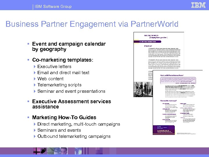 IBM Software Group Business Partner Engagement via Partner. World § Event and campaign calendar