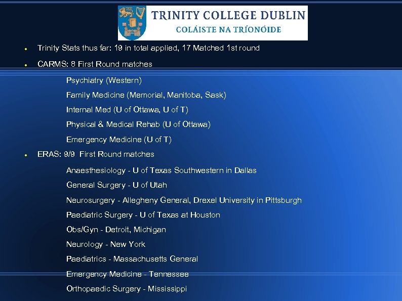 Trinity Stats thus far: 19 in total applied, 17 Matched 1 st round