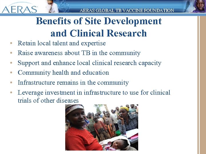AERAS GLOBAL TB VACCINE FOUNDATION Benefits of Site Development and Clinical Research • •