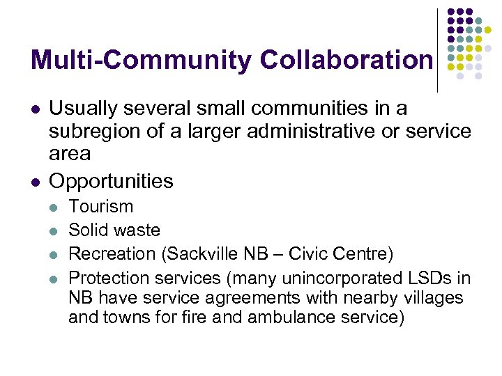 Multi-Community Collaboration l l Usually several small communities in a subregion of a larger