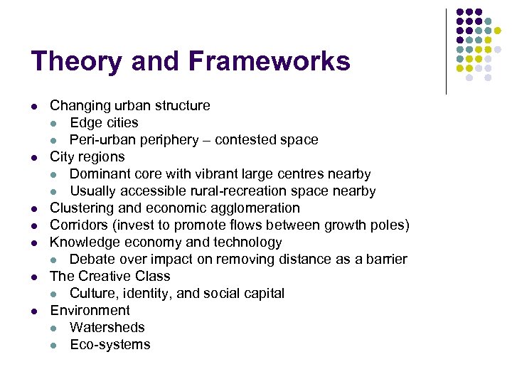Theory and Frameworks l l l l Changing urban structure l Edge cities l