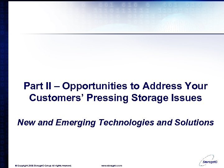 Part II – Opportunities to Address Your Customers’ Pressing Storage Issues New and Emerging