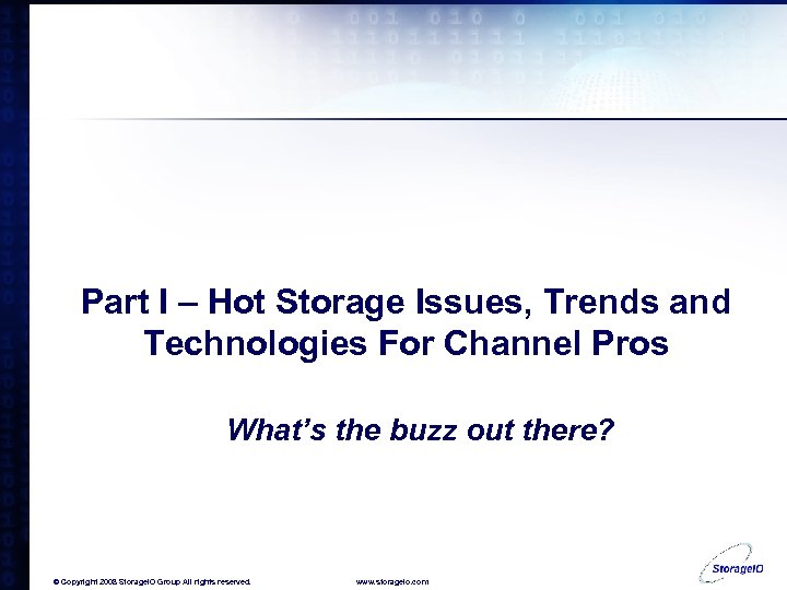 Part I – Hot Storage Issues, Trends and Technologies For Channel Pros What’s the