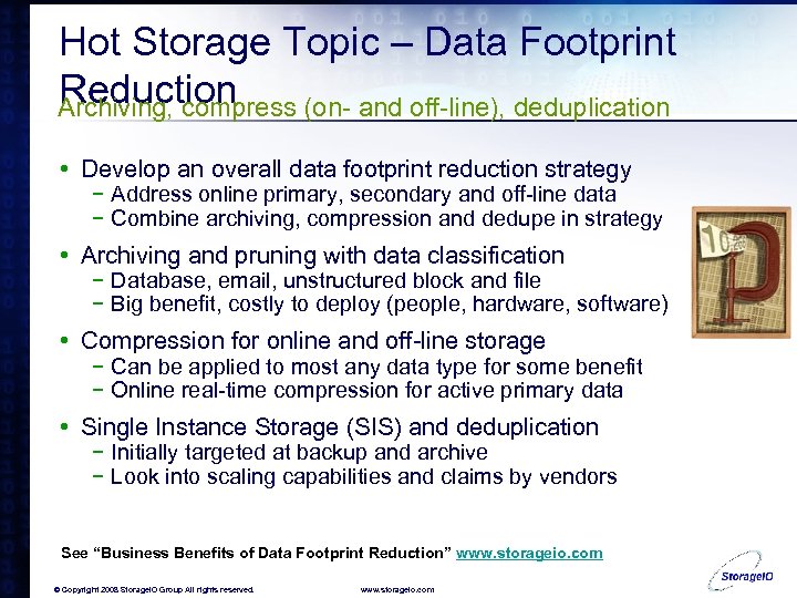 Hot Storage Topic – Data Footprint Reduction Archiving, compress (on- and off-line), deduplication •