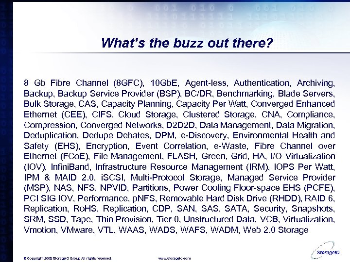 What’s the buzz out there? 8 Gb Fibre Channel (8 GFC), 10 Gb. E,