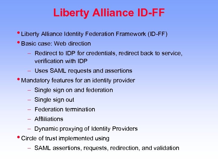 Liberty Alliance ID-FF • Liberty Alliance Identity Federation Framework (ID-FF) • Basic case: Web