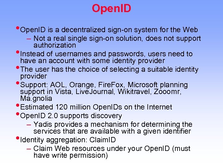 Open. ID • Open. ID is a decentralized sign-on system for the Web –