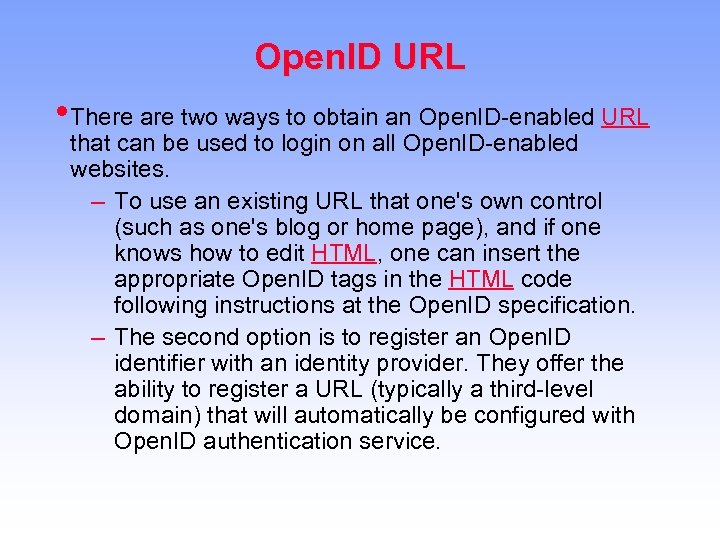 Open. ID URL • There are two ways to obtain an Open. ID-enabled URL