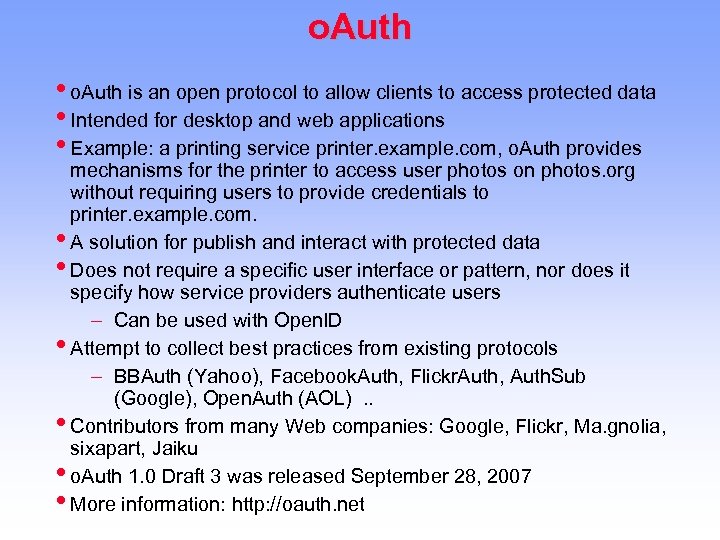 o. Auth • o. Auth is an open protocol to allow clients to access