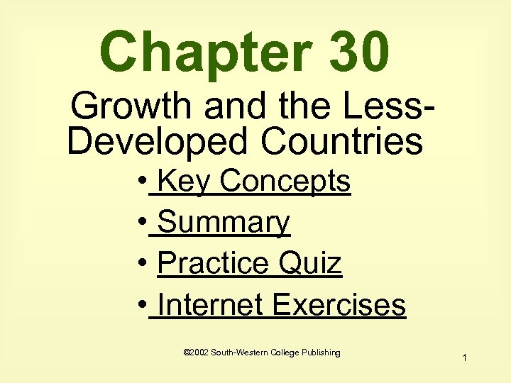 Chapter 30 Growth and the Less. Developed Countries • Key Concepts • Summary •