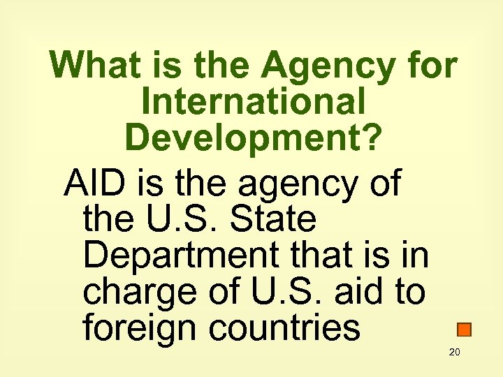 What is the Agency for International Development? AID is the agency of the U.