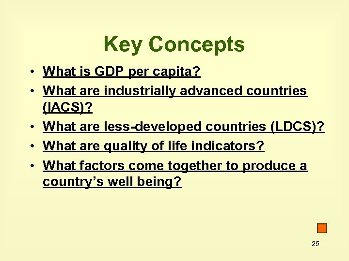 Key Concepts • What is GDP per capita? • What are industrially advanced countries